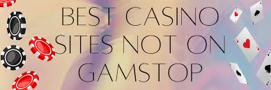 Exploring Casinos Not on Gamstop UK Your Gateway to Unlimited Gaming