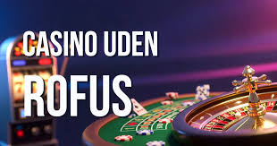 Casino Uden Casinoer Uden ROFUS En Guide til Spil uden Bekymringer